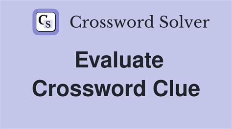 evaluate crossword clue